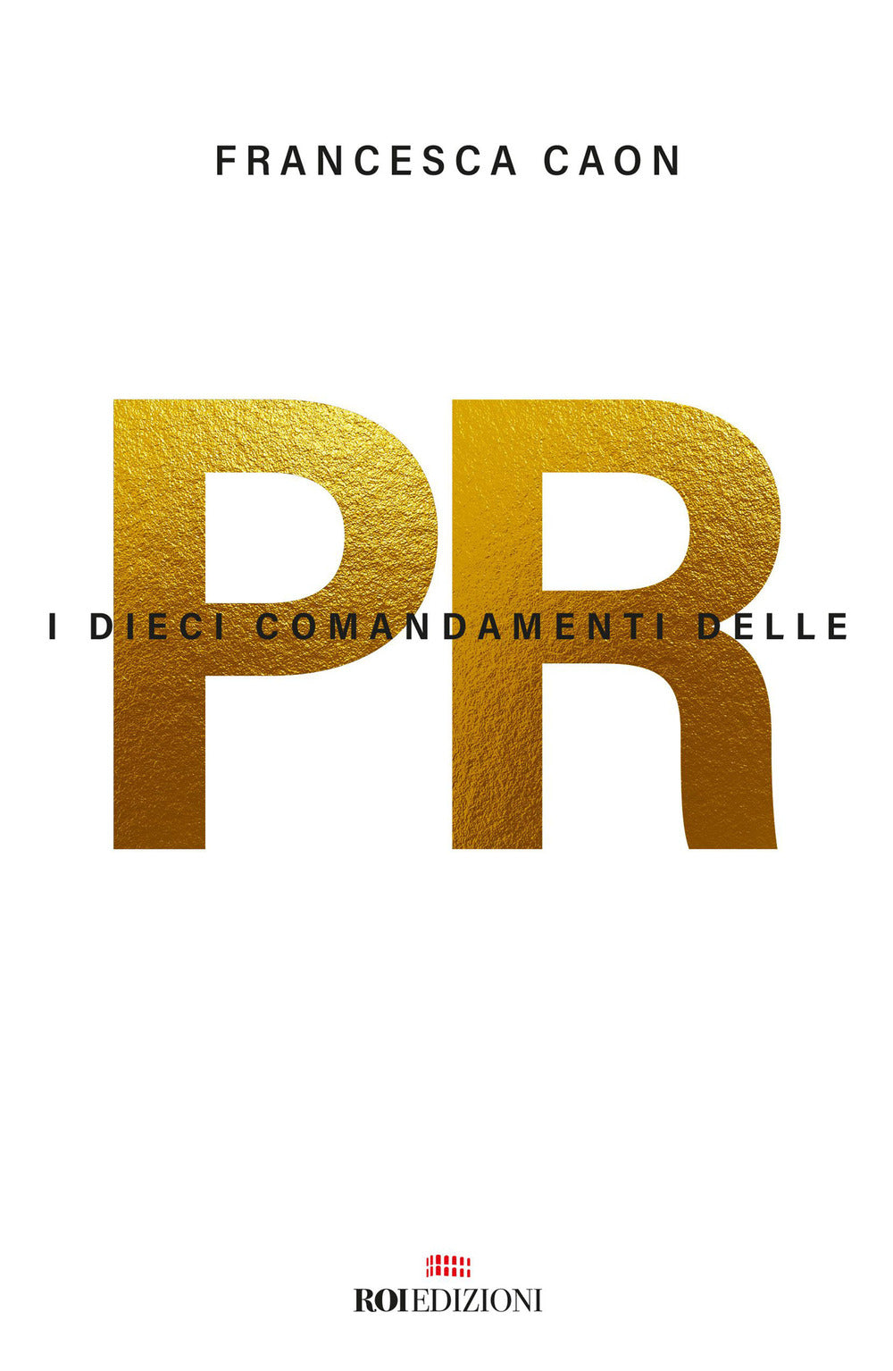 I dieci comandamenti delle PR.
