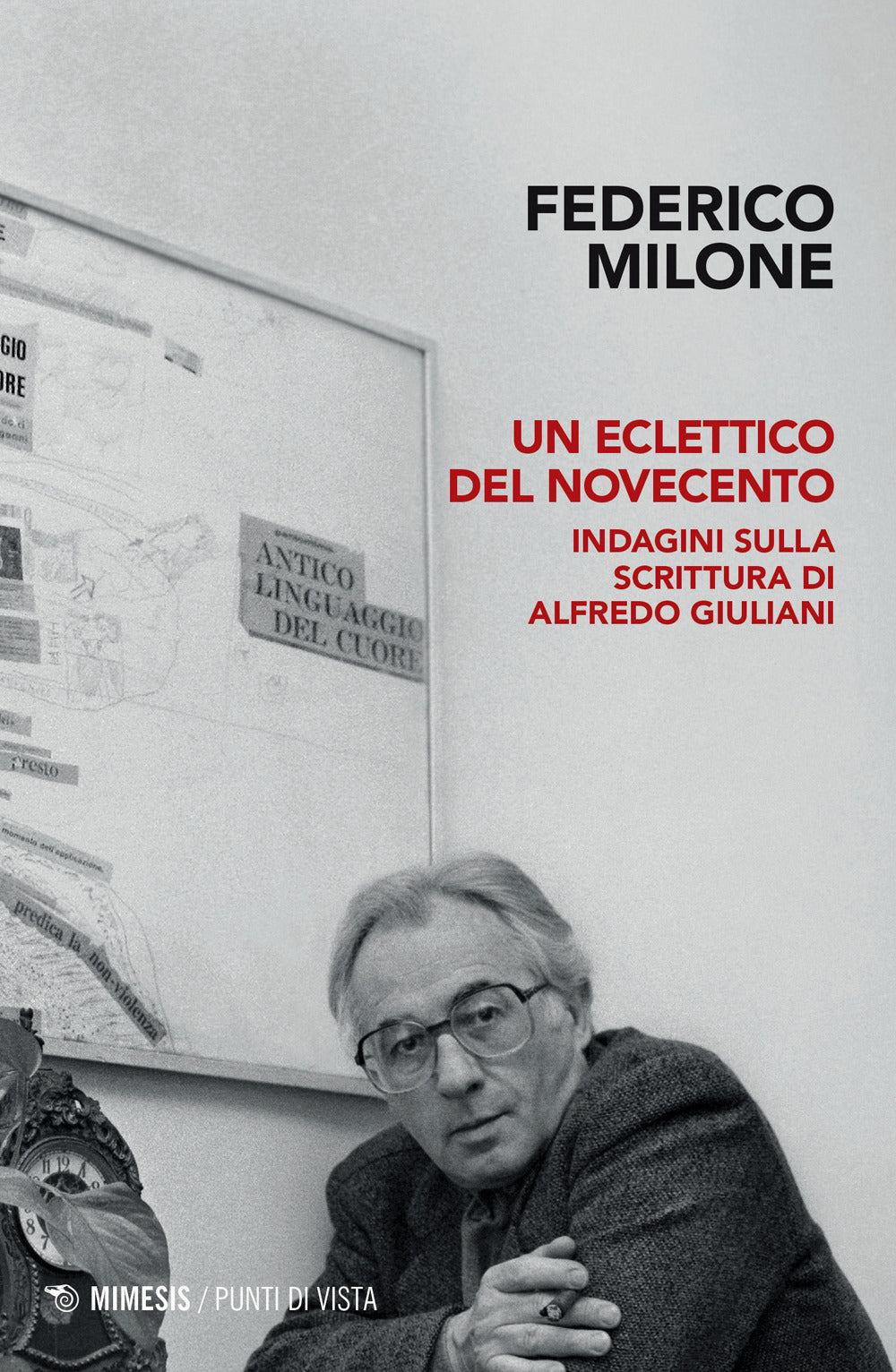 Un eclettico del Novecento. Indagini sulla scrittura di Alfredo Giuliani