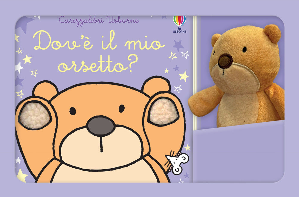 Dov'è il mio orsetto? Ediz. a colori. Con peluche.