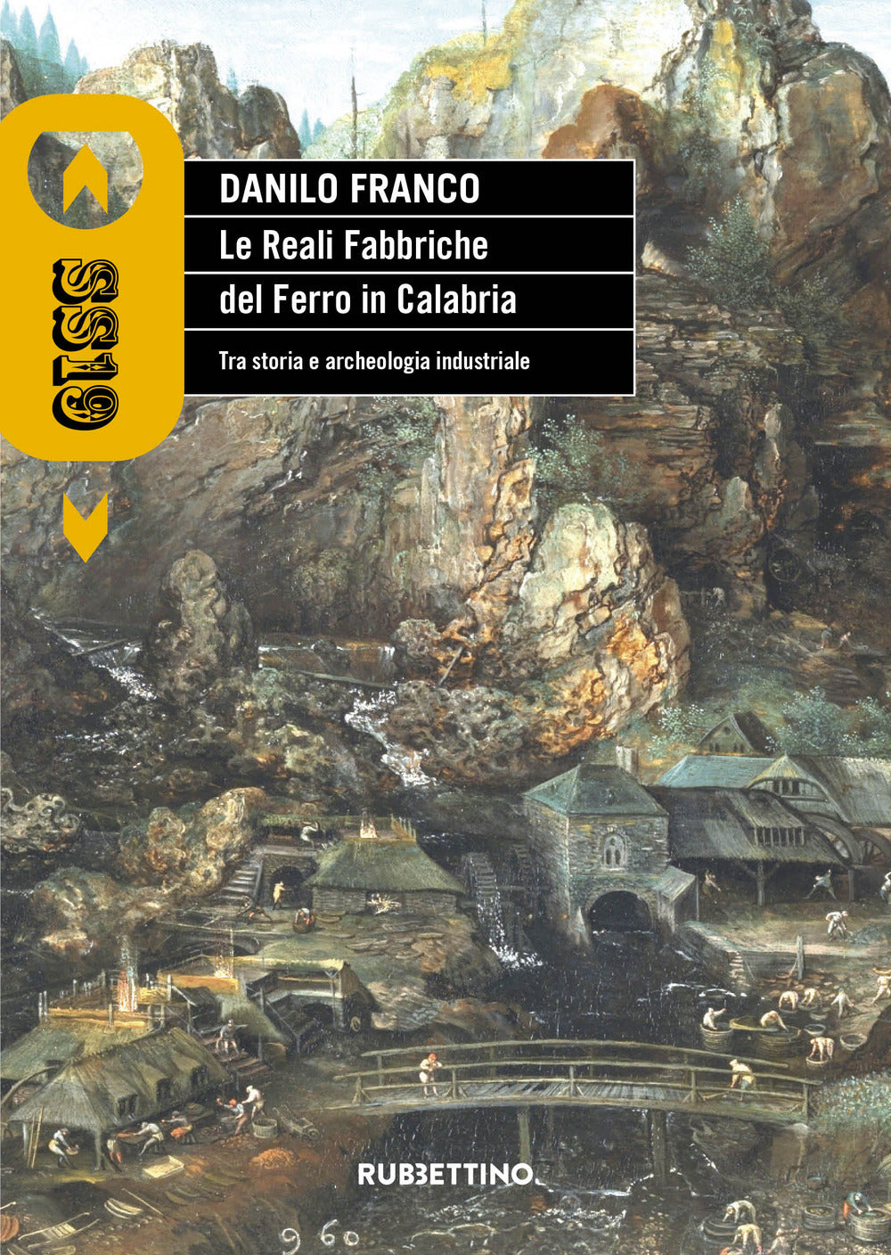Le reali fabbriche del ferro in Calabria. Tra storia e archeologia industriale.