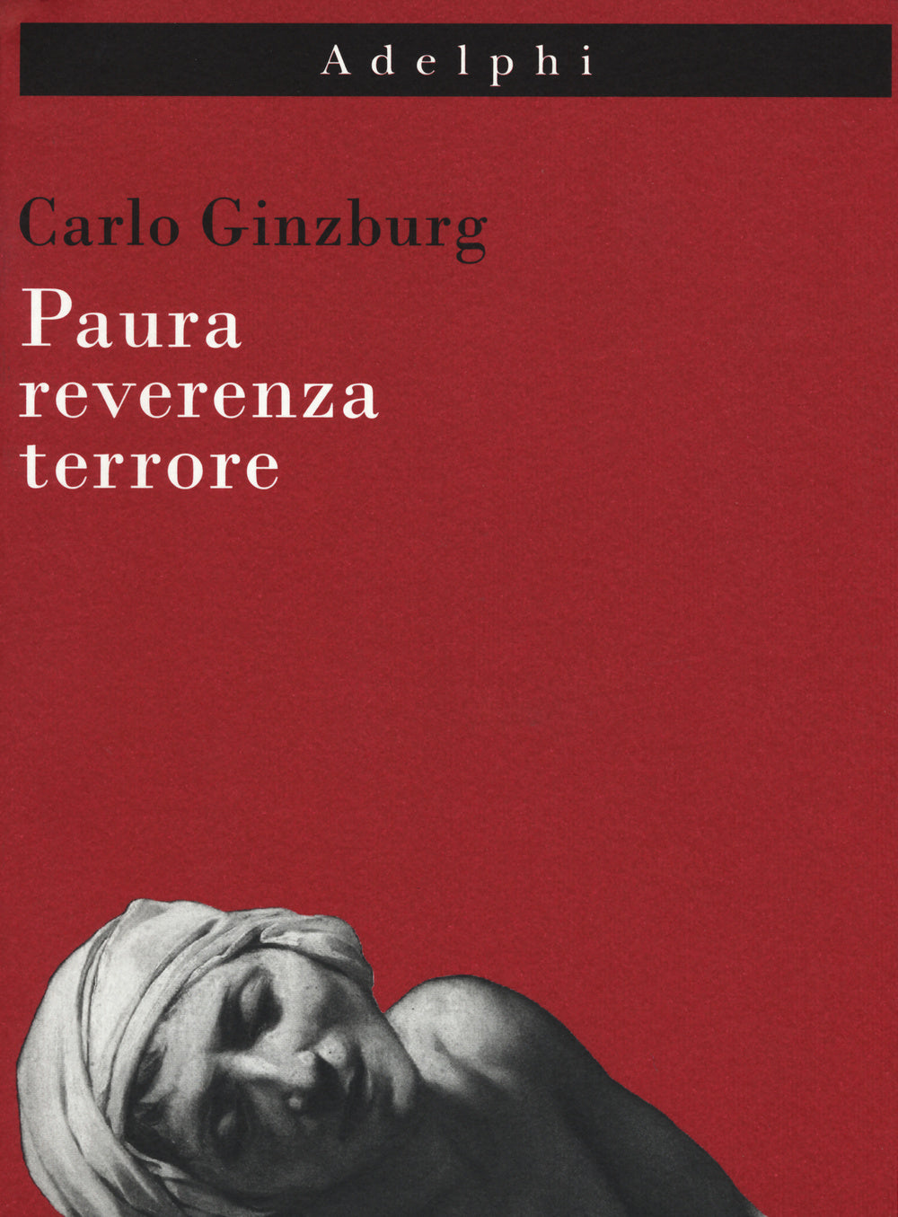 Paura, reverenza, terrore.