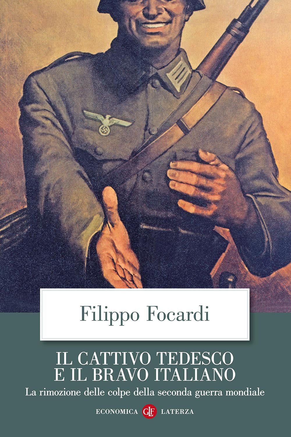 Il cattivo tedesco e il bravo italiano. La rimozione delle colpe della seconda guerra mondiale.