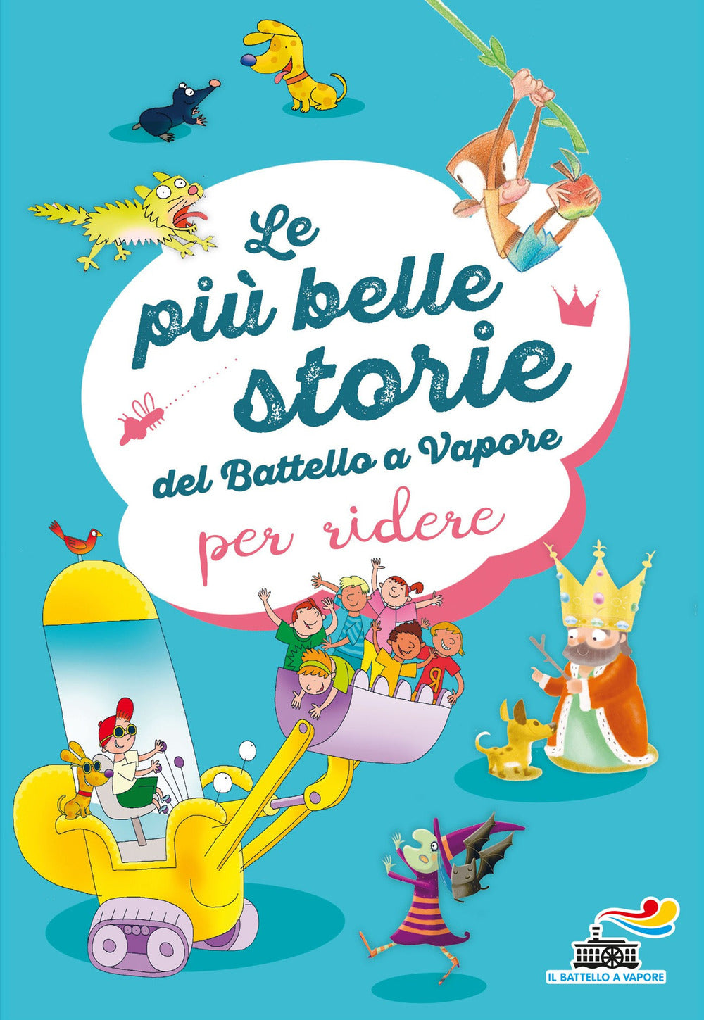 Le più belle storie del Battello a Vapore per ridere. Ediz. a colori.