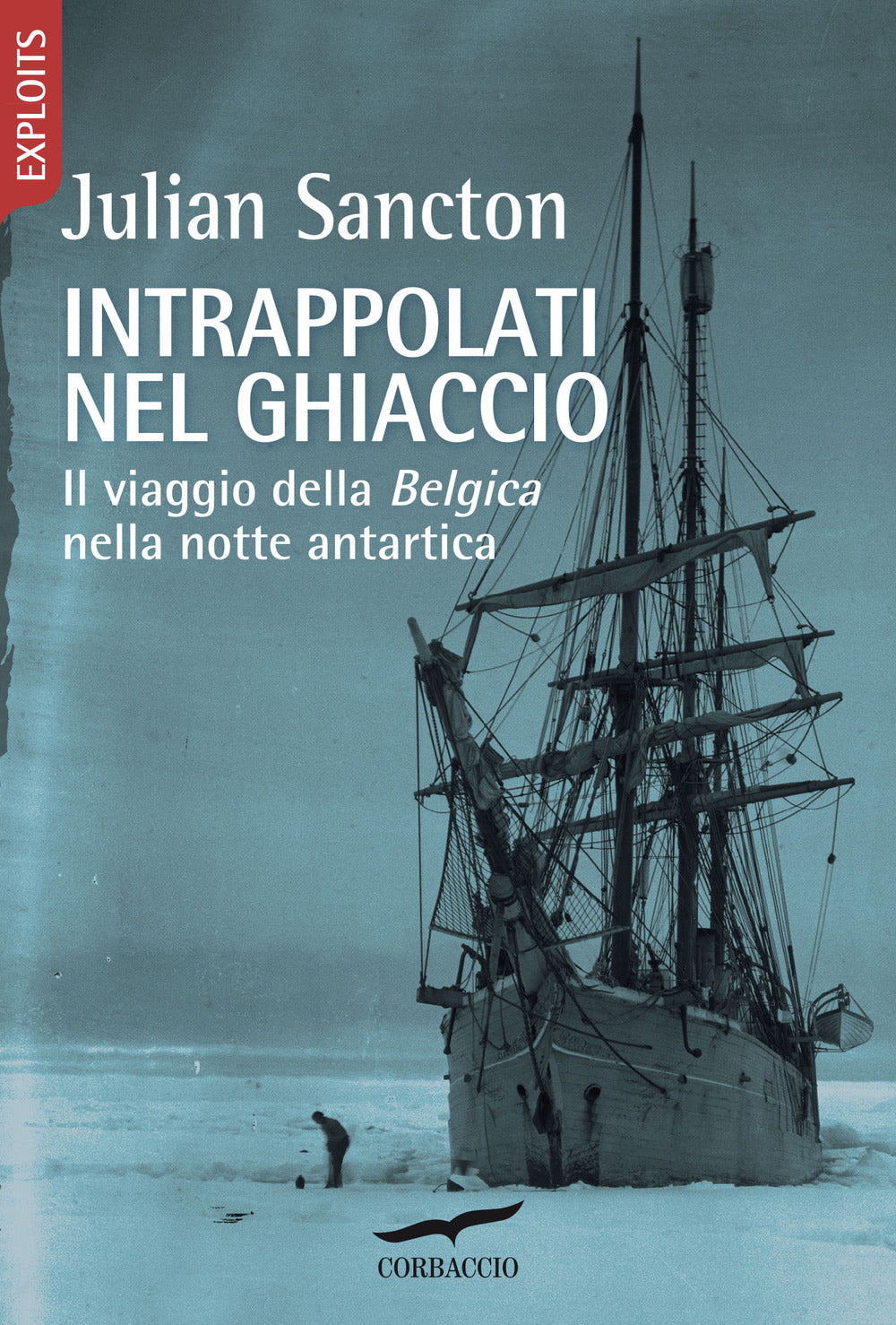 Intrappolati nel ghiaccio. Il viaggio della Belgica nella notte antartica.