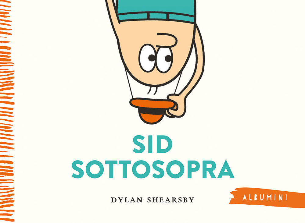 Sid sottosopra. Ediz. a colori.