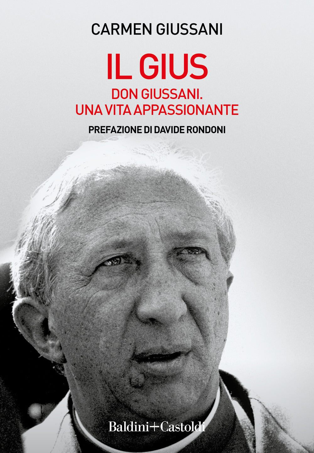 Il Gius. Don Giussani. Una vita appassionante.