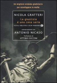 La giustizia è una cosa seria. Un migliore sistema giudiziario per sconfiggere le mafie.