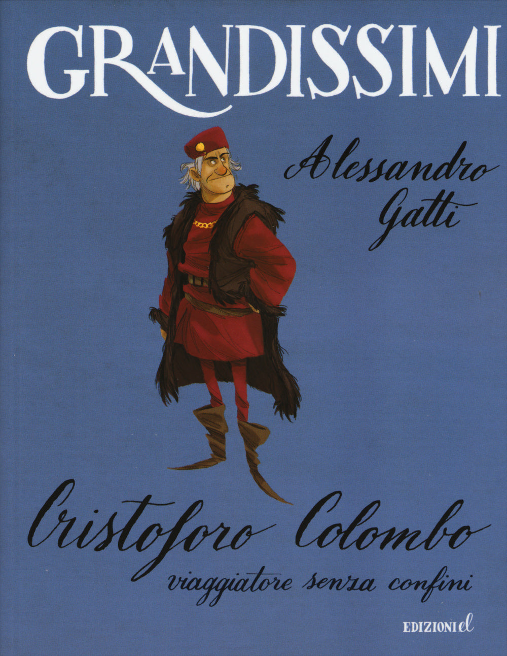 Cristoforo Colombo, viaggiatore senza confini. Ediz. a colori.