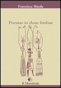 Poesias in duas limbas. Testo sardo e italiano.