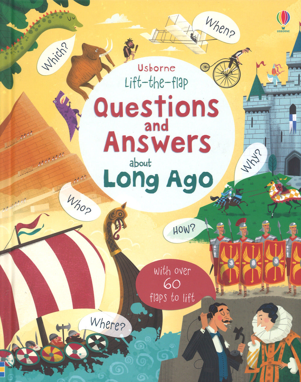 Lift the flap. Questions and answer about long ago. Ediz. a colori.