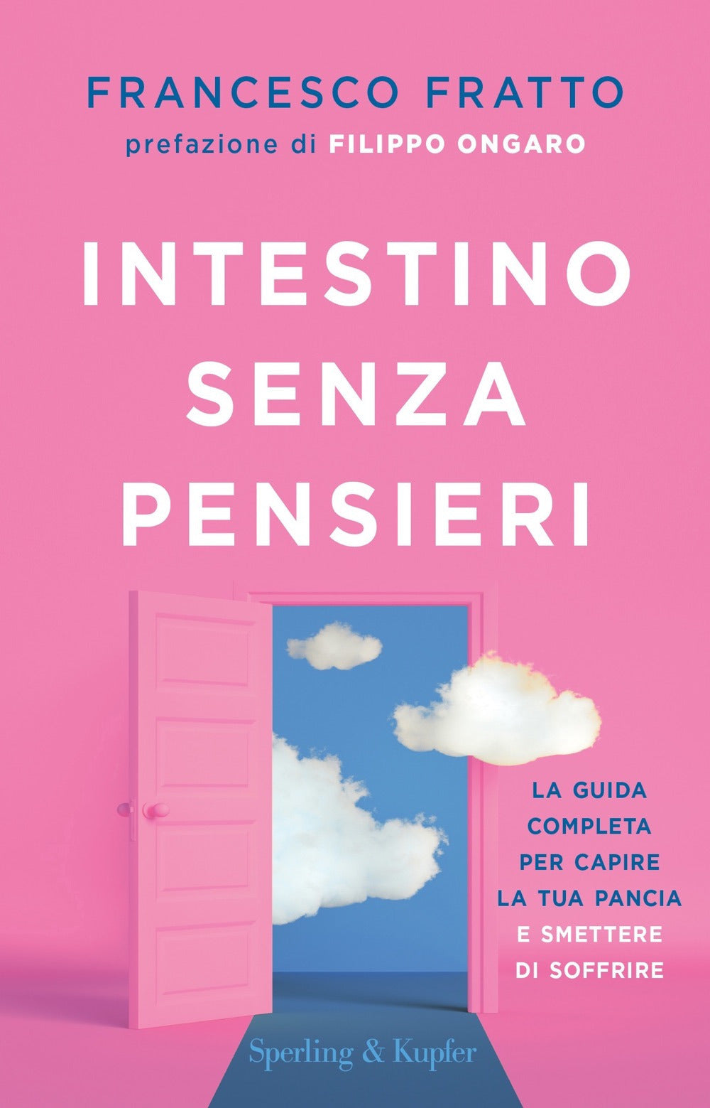 Intestino senza pensieri. La guida completa per capire la tua pancia e smettere di soffrire.