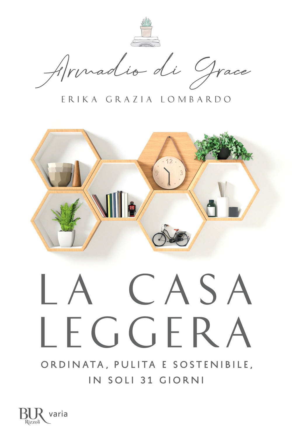 La casa leggera. Ordinata, pulita e sostenibile in soli 31 giorni.