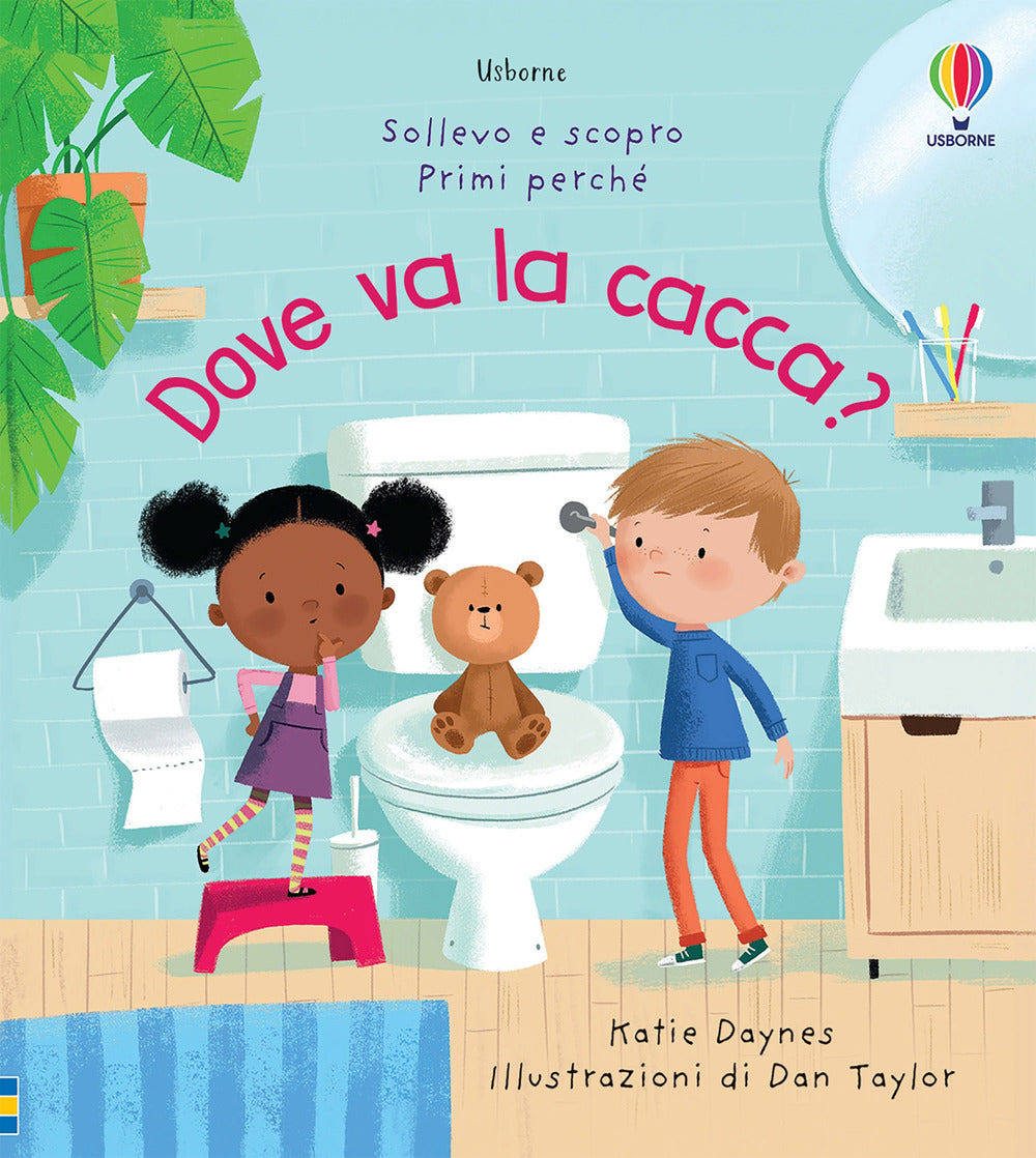 Dove va la cacca? Ediz. a colori.