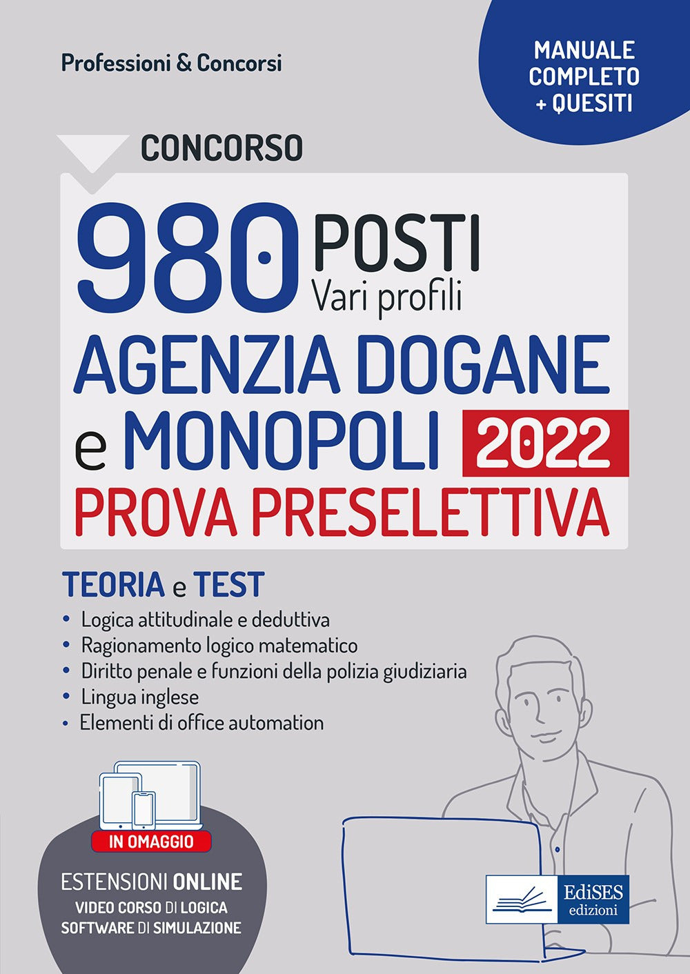 Concorsi 980 posti Agenzia Dogane e Monopoli. Manuale e quesiti per la prova preselettiva. Con aggiornamento online. Con software di simulazione.