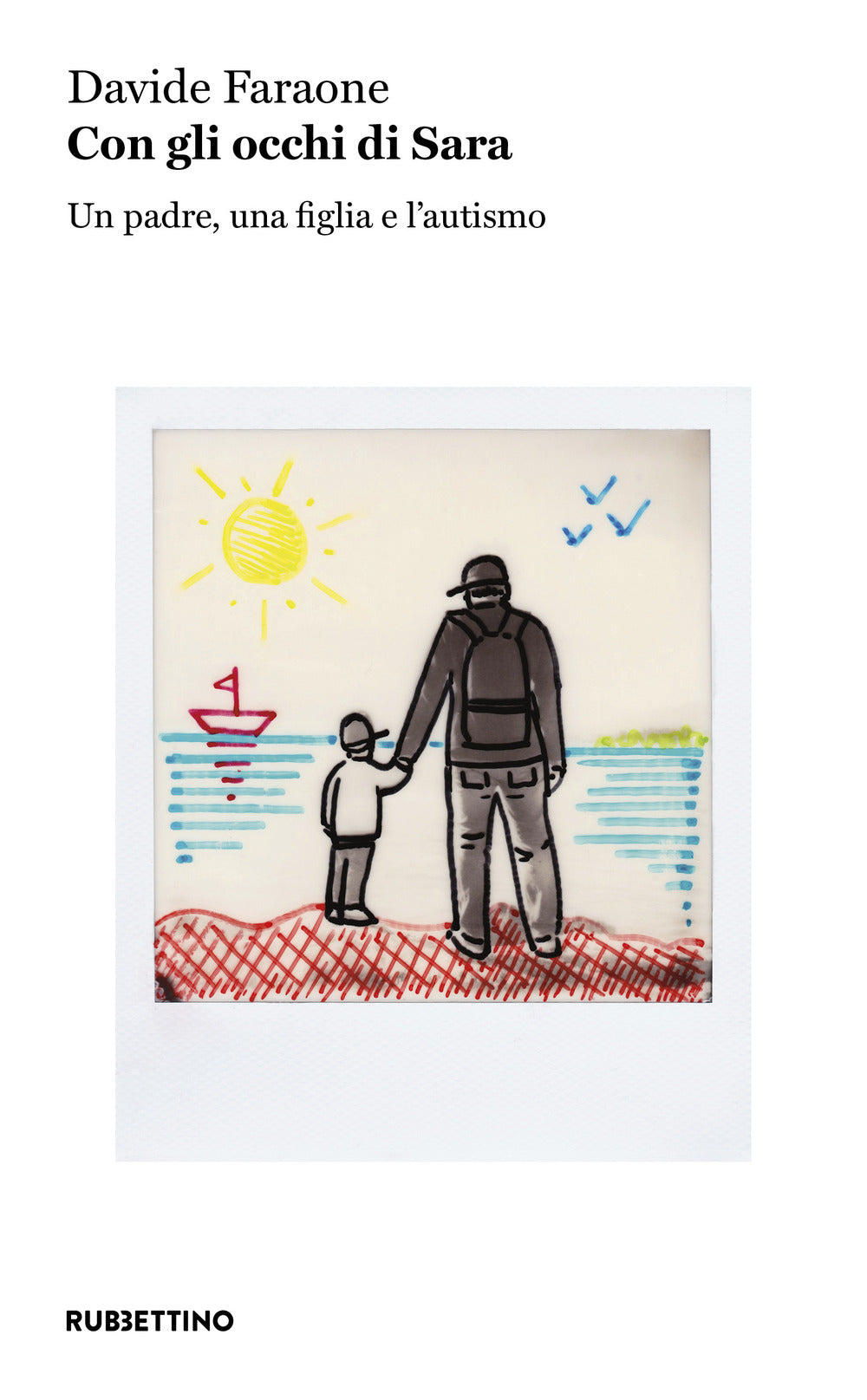 Con gli occhi di Sara. Un padre, una figlia e l'autismo.