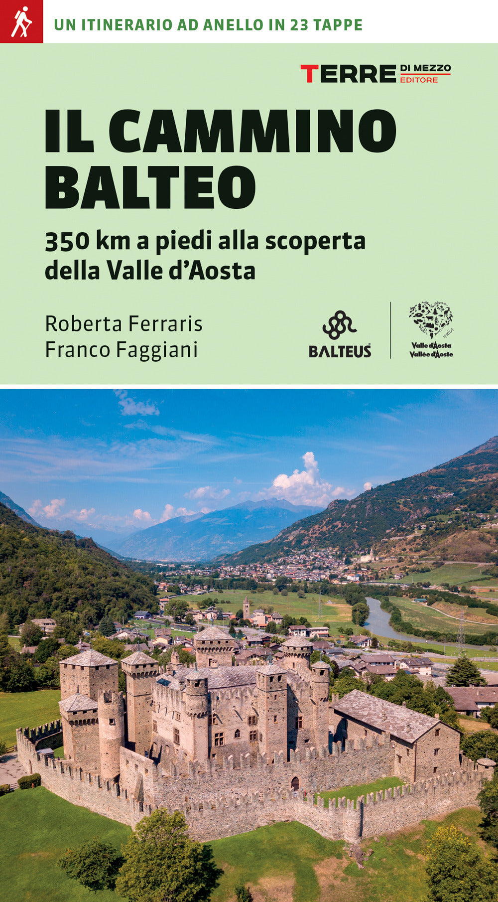 Il Cammino Balteo. 350 km a piedi alla scoperta della Valle d'Aosta.