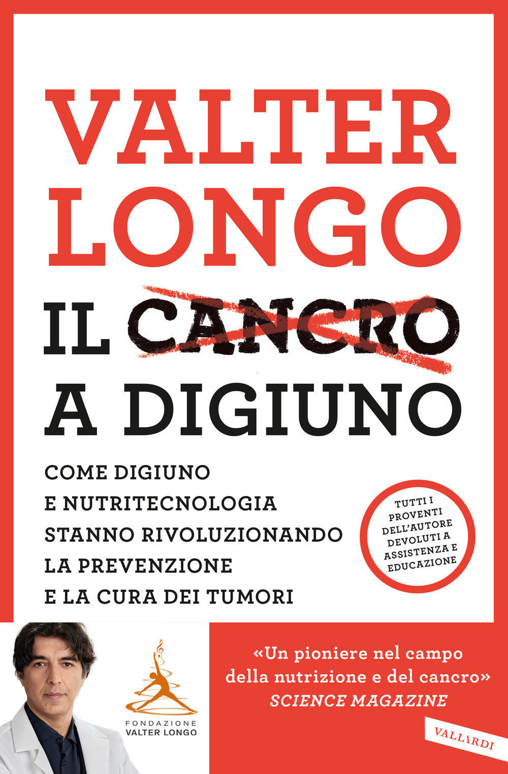 Il cancro a digiuno. Come digiuno e nutritecnologia stanno rivoluzionando la prevenzione e la cura dei tumori.
