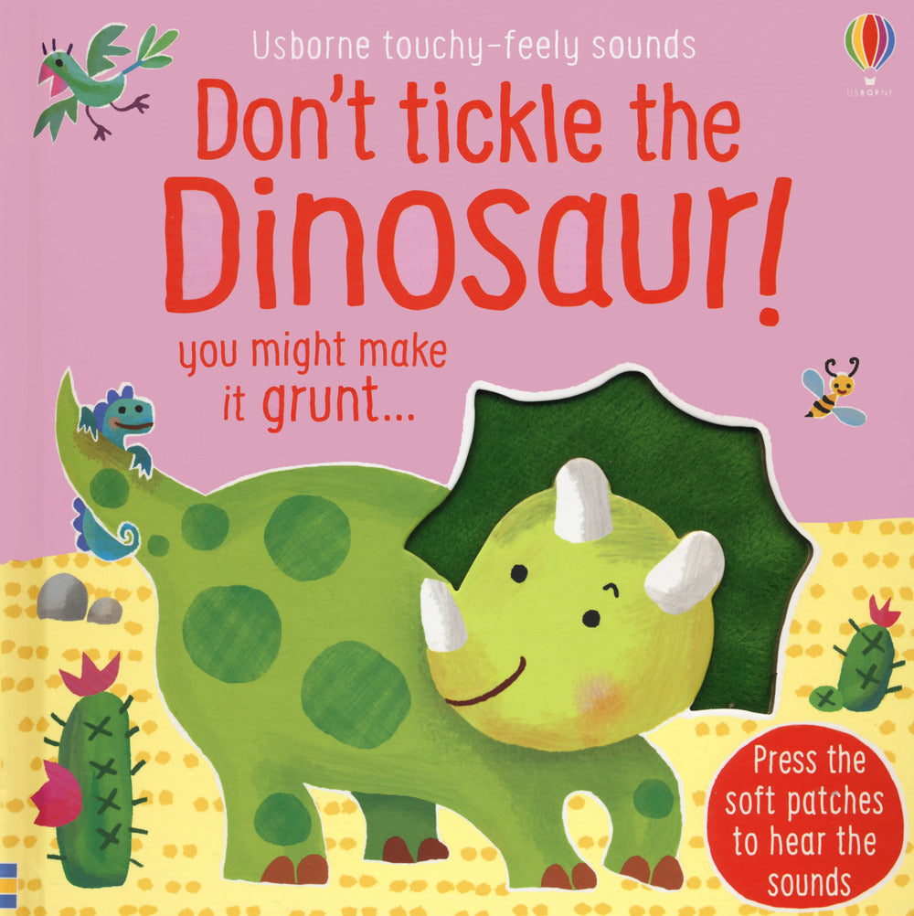 Don't tickle the dinosaur! Ediz. a colori.