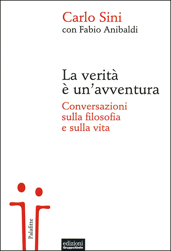 La verità è un'avventura. Conversazioni sulla filosofia e sulla vita