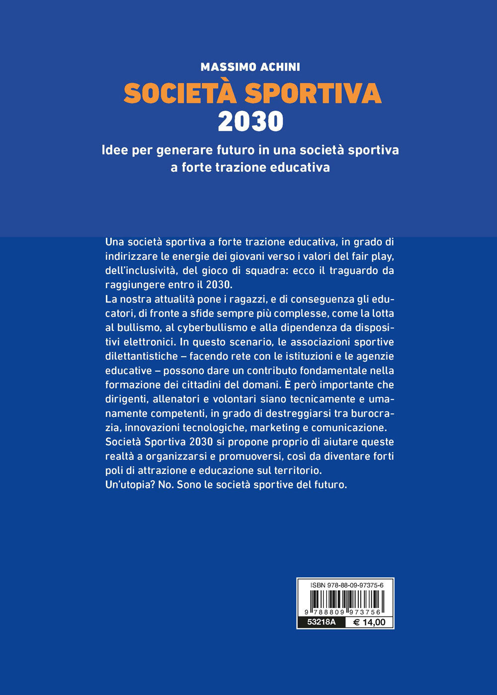 Società sportiva 2030. Idee per generare futuro in una società sportiva a forte trazione educativa