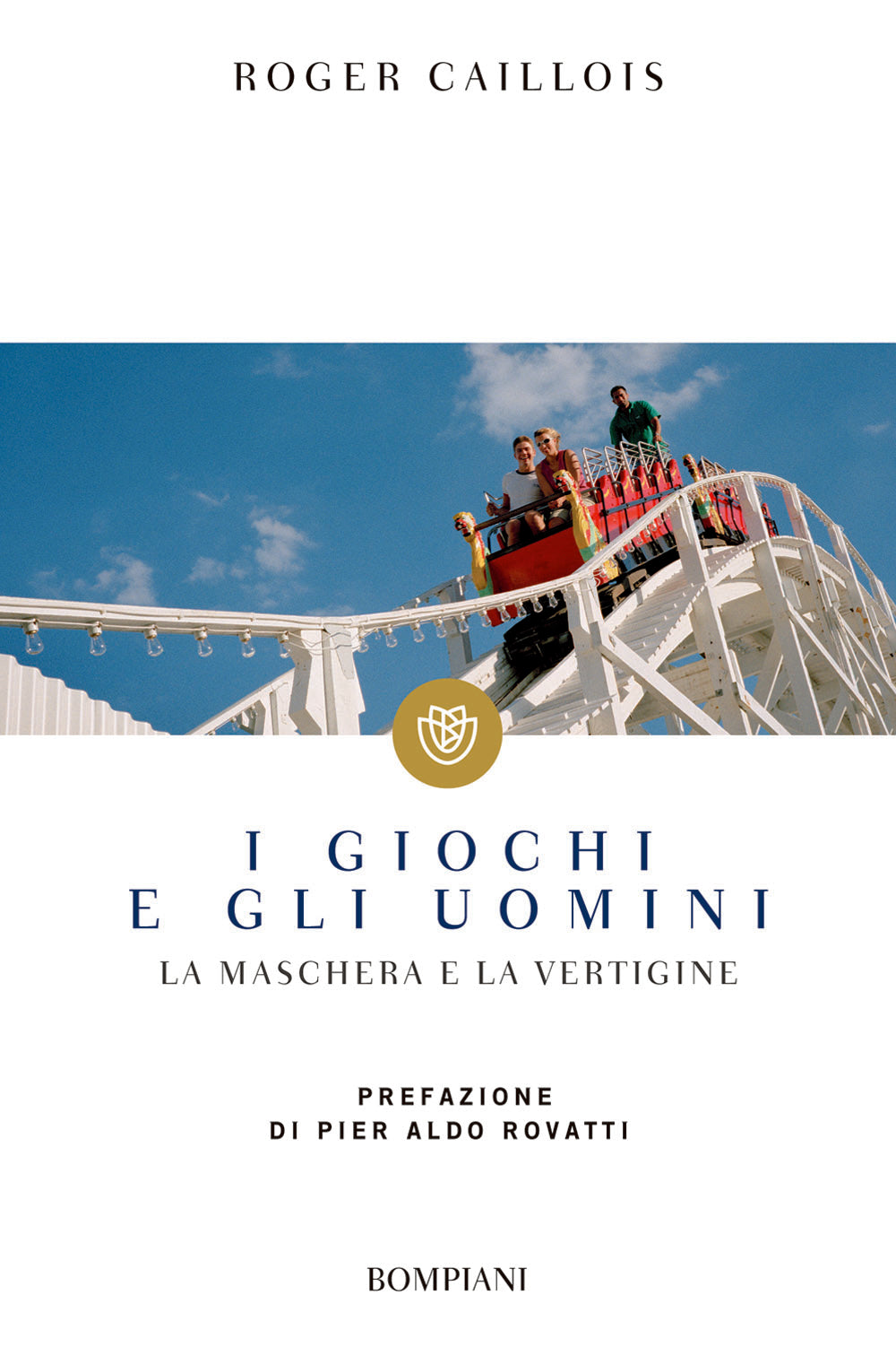 I giochi e gli uomini. La maschera e la vertigine