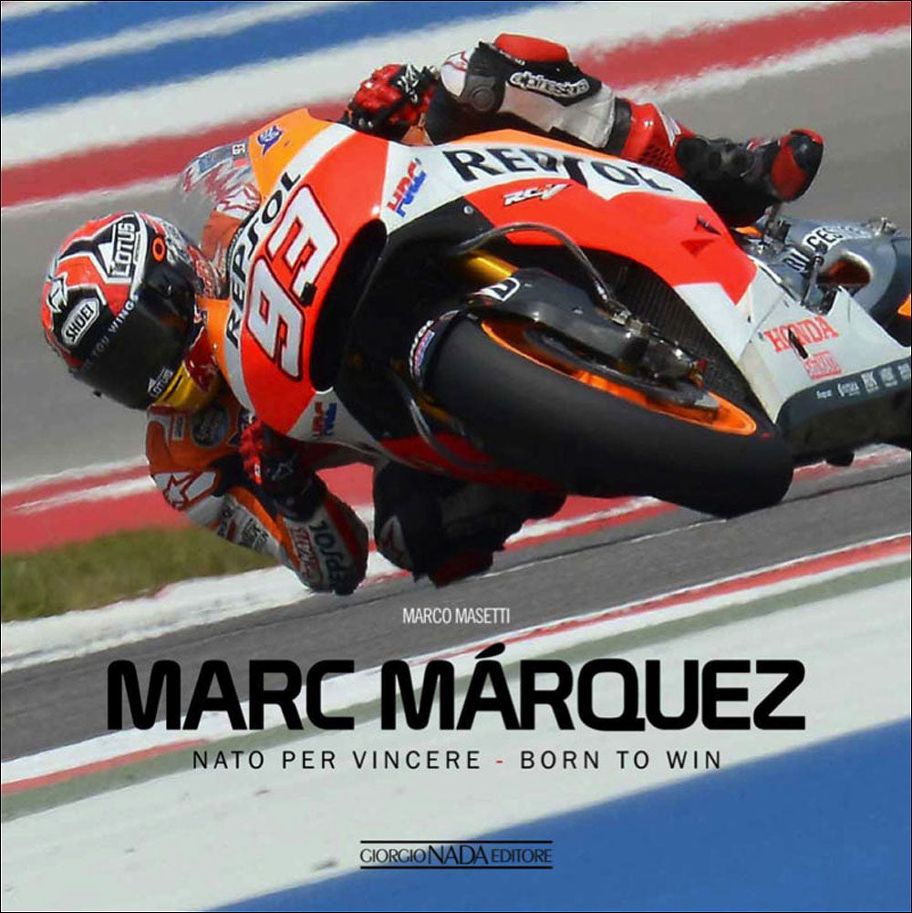 Marc Márquez. Nato per vincere/Born to win