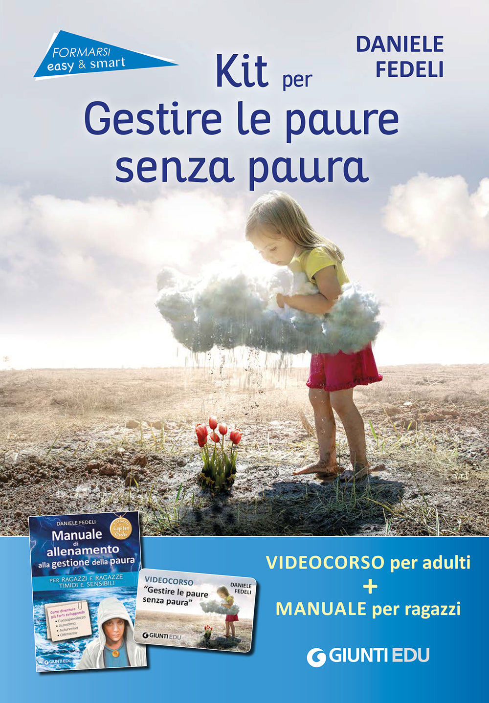 Kit per gestire le paure senza paura . Come insegnare ad affrontare le situazioni difficili