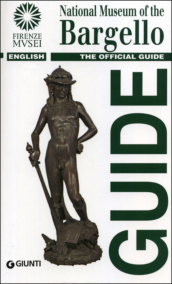 National Museum of the Bargello (in inglese). The official guide - Edizione aggiornata