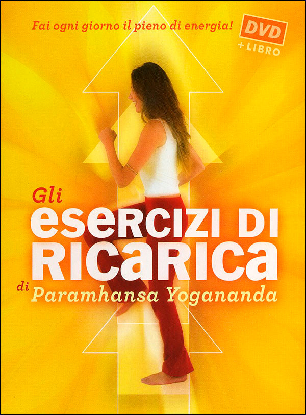 Gli esercizi di ricarica di Paramhansa Yogananda + DVD. Come trasformare corpo, mente e anima con l'energia vitale