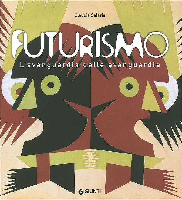 Futurismo. L'avanguardia delle avanguardie