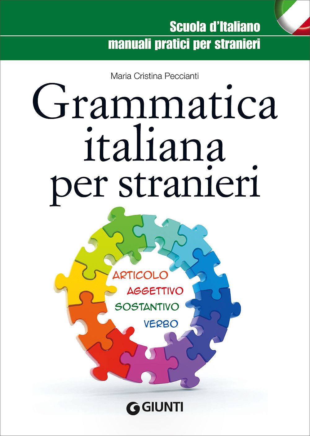 Grammatica italiana per stranieri. Articolo, aggettivo, sostantivo, verbo