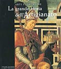 Arti fiorentine. La grande storia dell'Artigianato (Volume secondo). Il Quattrocento