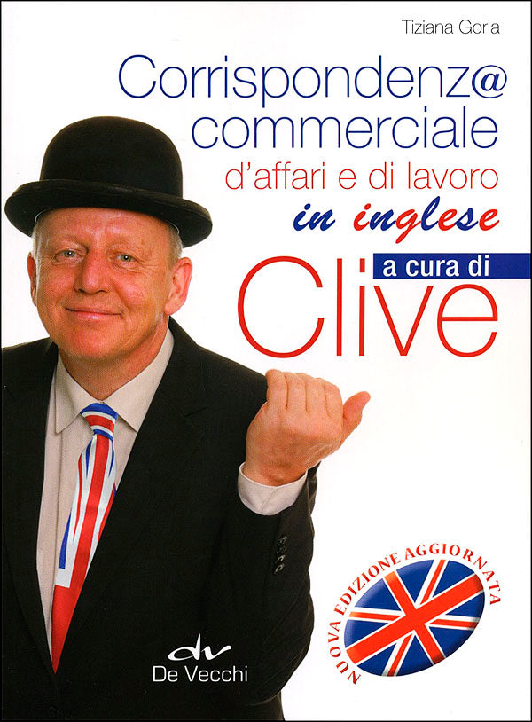 Corrispondenza commerciale, d'affari e di lavoro in inglese. Nuova edizione aggiornata