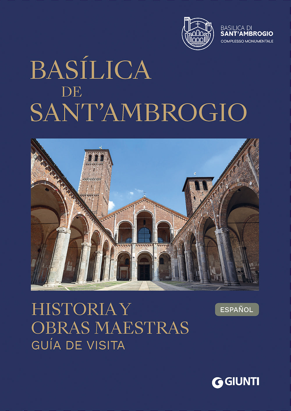 Basilica de Sant'Ambrogio. Historia y obras maestras