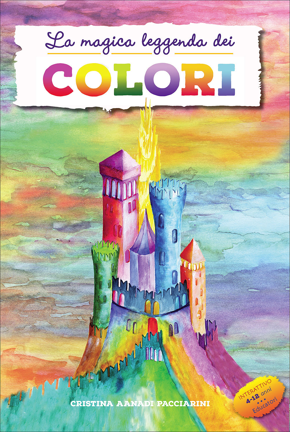La magica leggenda dei colori. Interattivo 4-12 anni - Educatori