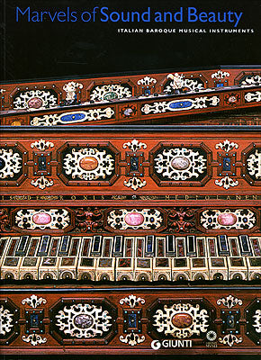 Marvels of Sound and Beauty. Italian Baroque musical instruments