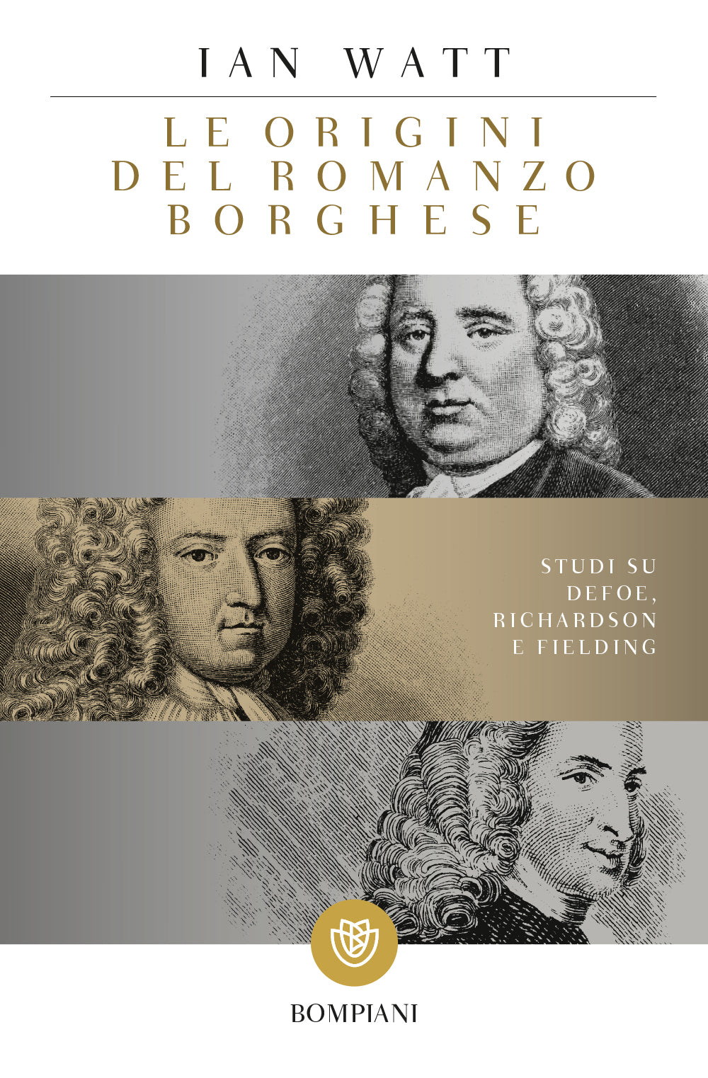 Le origini del romanzo borghese. Studi su Defoe, Richardson e Fielding