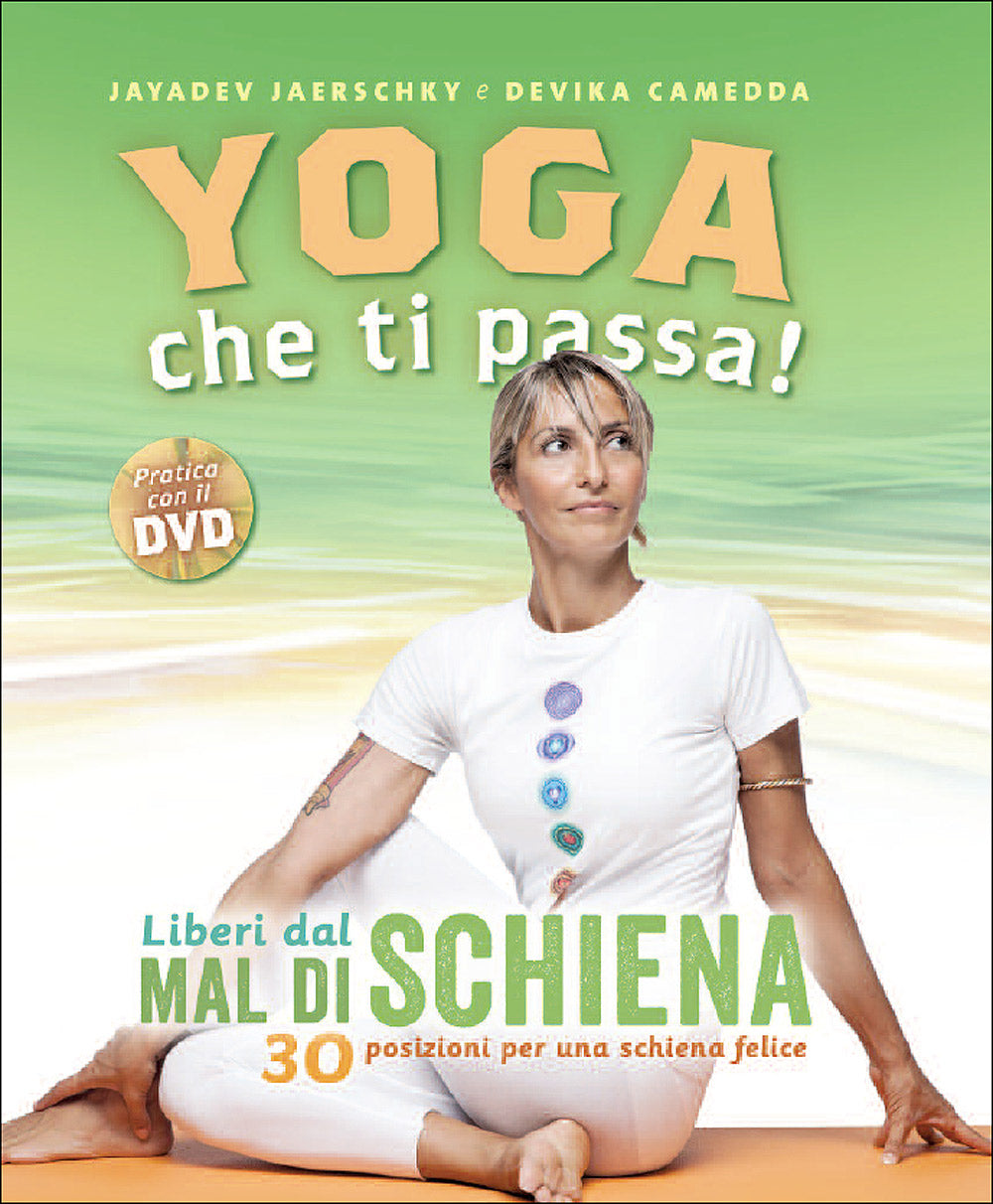 Yoga che ti passa! + DVD. Liberi dal mal di schiena - 30 posizioni per una schiena felice