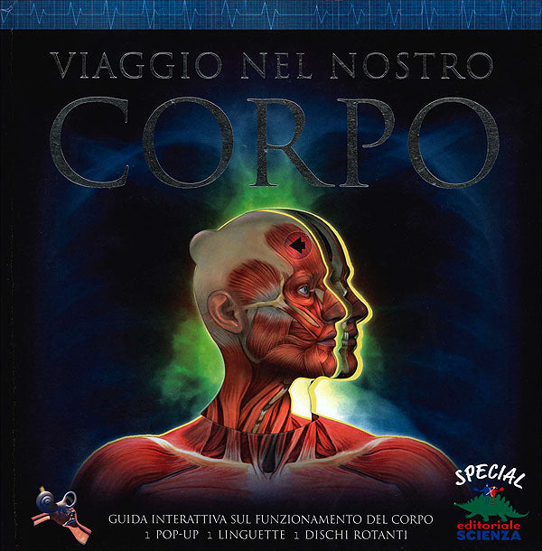 Viaggio nel nostro corpo. Guida interattiva sul funzionamento del corpo - Pop-up, linguette, dischi rotanti.
