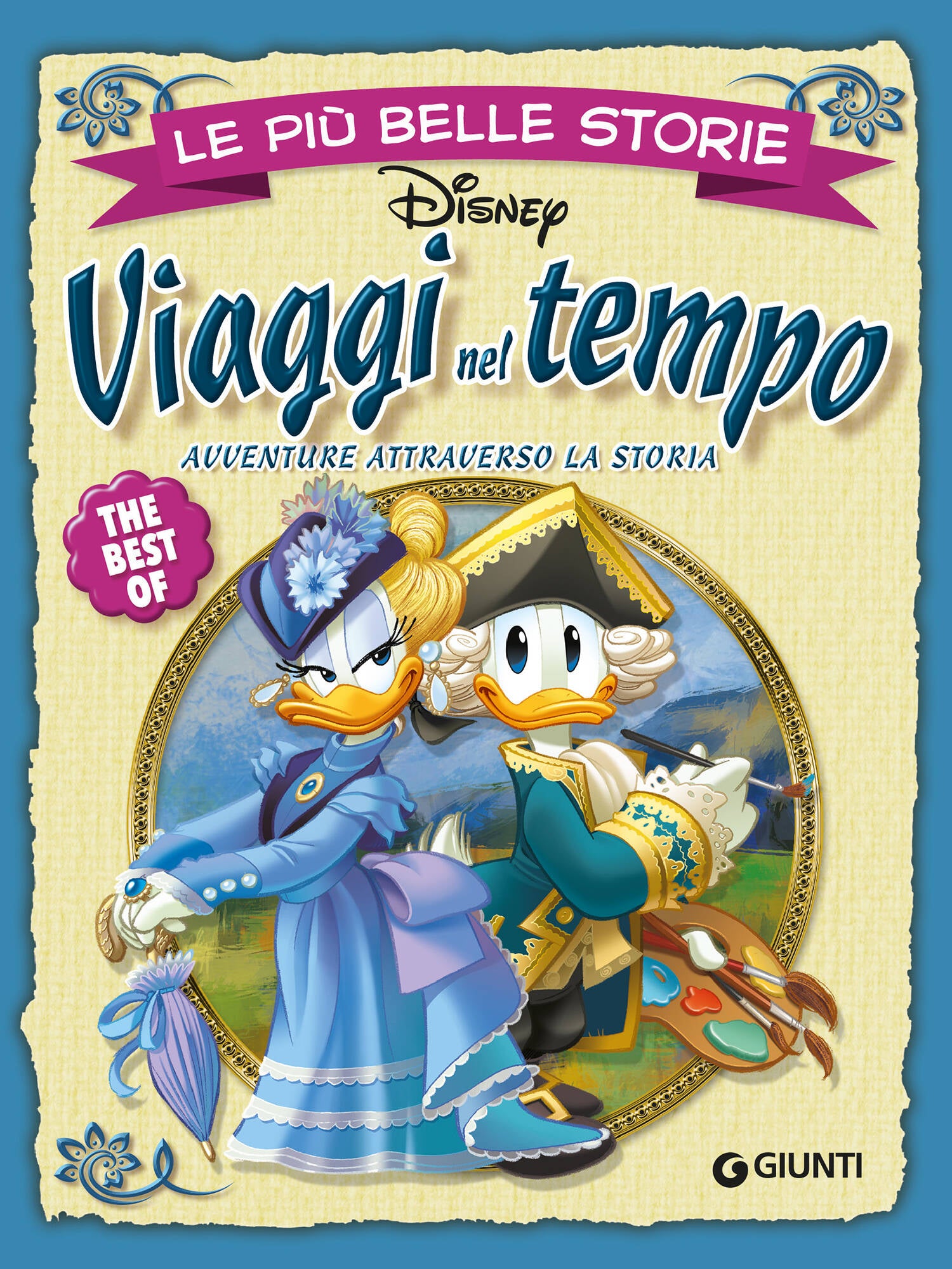 Viaggi nel tempo - Le più belle storie Disney The best of. Avventure attraverso la storia