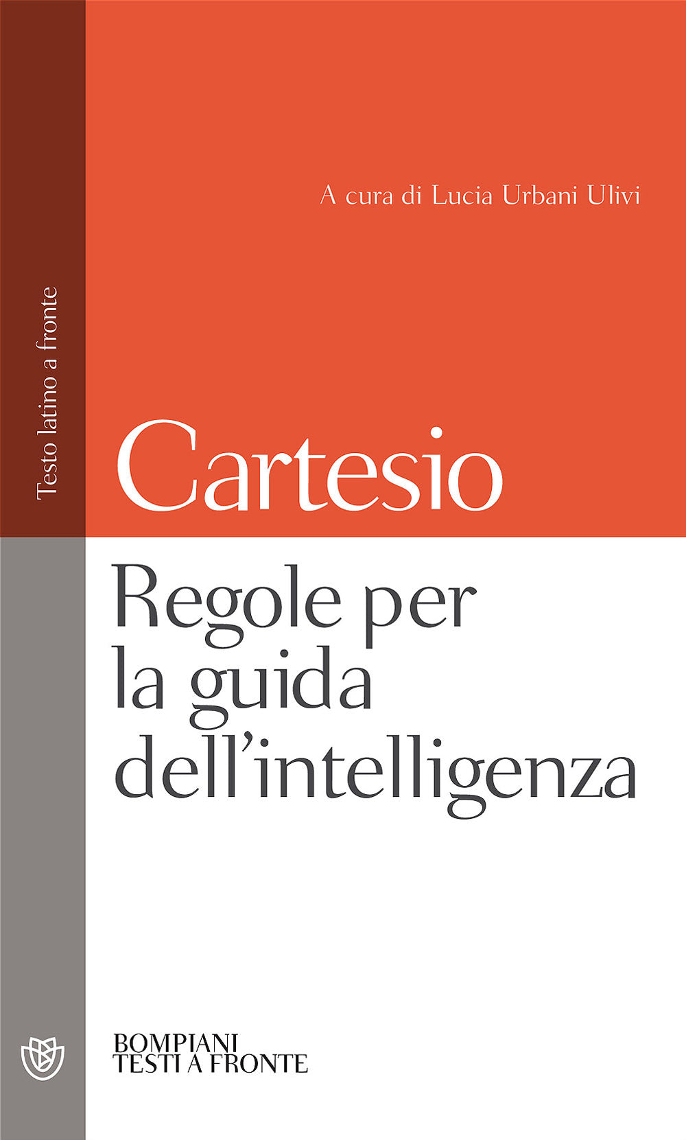 Regole per la guida dell'intelligenza. Testo latino a fronte - Versione francese in appendice