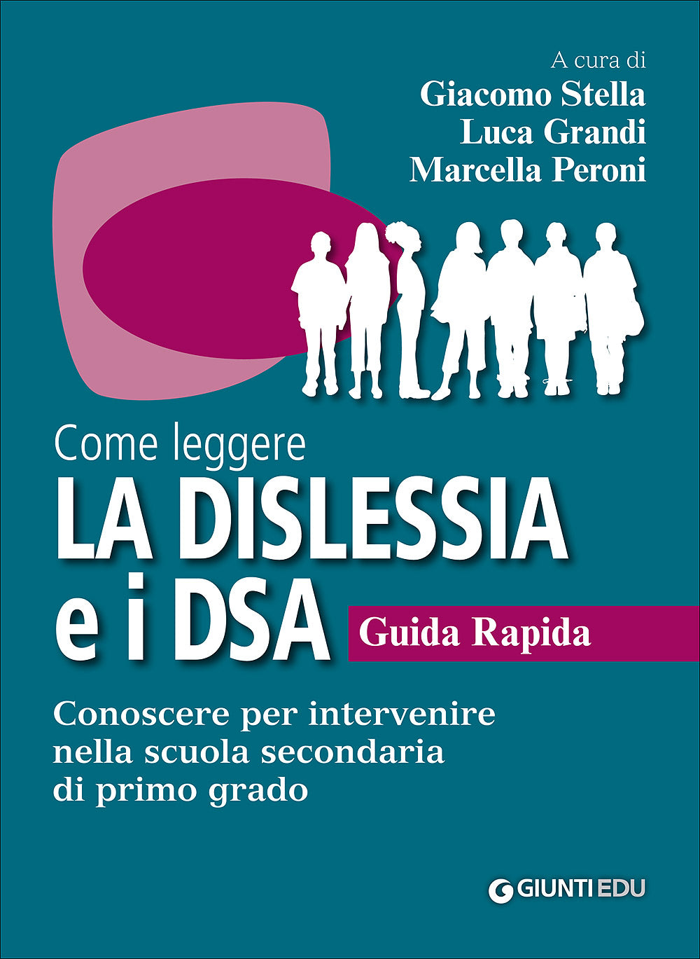 Come leggere la dislessia e i DSA. Guida Rapida - Conoscere per intervenire nella scuola secondaria di primo grado