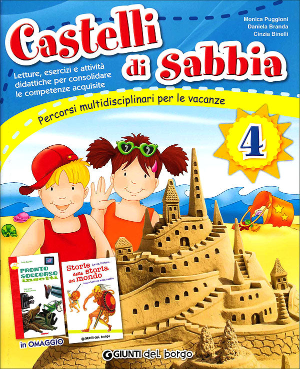 Castelli di sabbia 4 - Percorsi multidisciplinari per le vacanze + Storie della storia del mondo + Pronto soccorso insetti. Letture, esercizi e attività didattiche per consolidare le competenze acquisite - In allegato: Storie della storia del mondo e Pro