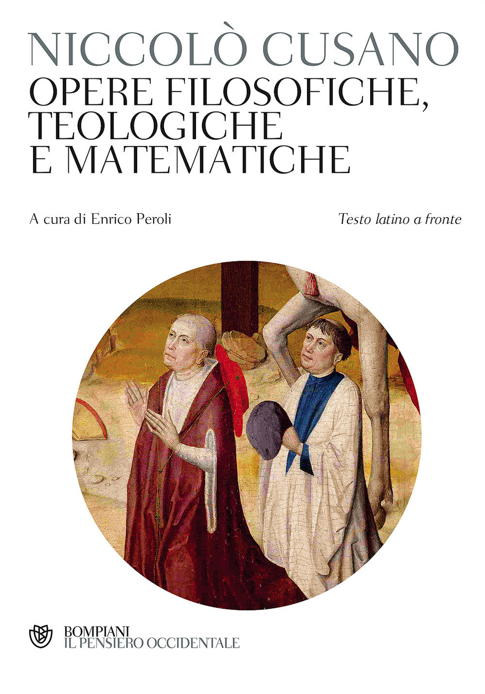 Opere filosofiche, teologiche e matematiche. Testo latino a fronte