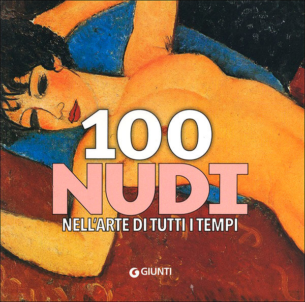 100 nudi. nell'arte di tutti i tempi