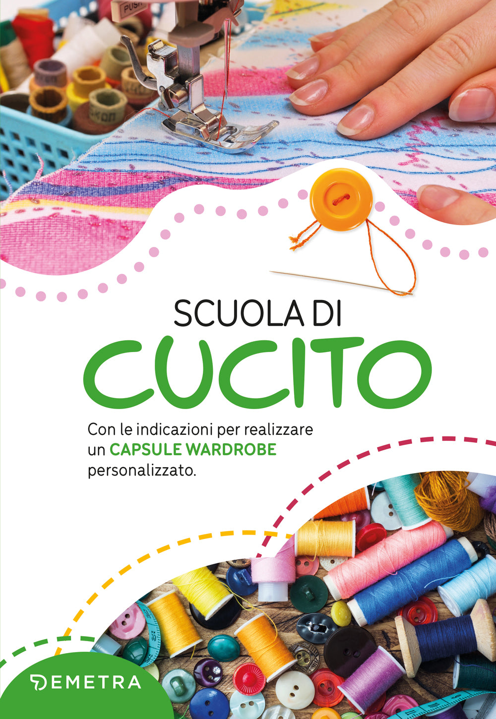 Scuola di cucito. con le indicazioni per realizzare un CAPSULE WARDROBE personalizzato