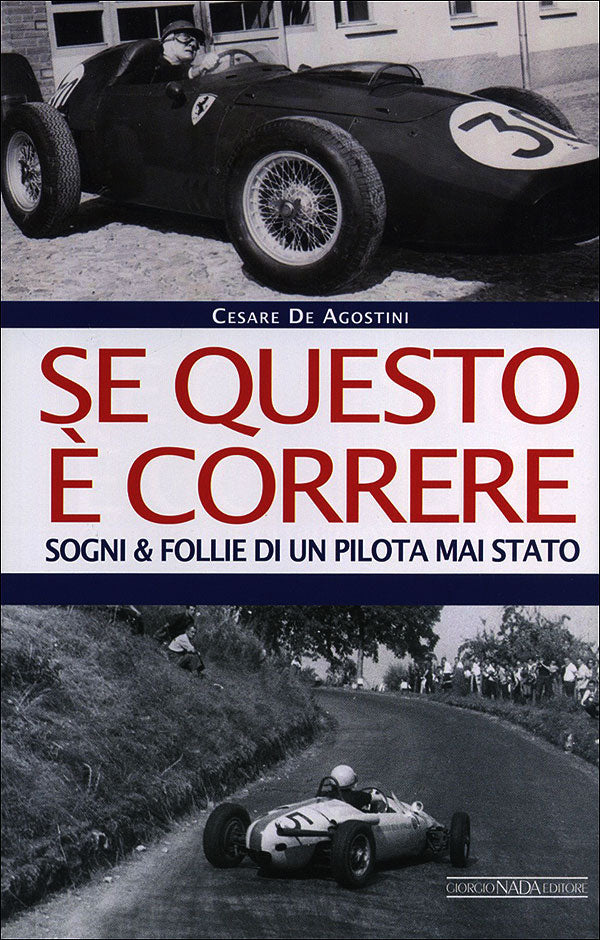Se questo è correre. Sogni e follie di un pilota mai stato