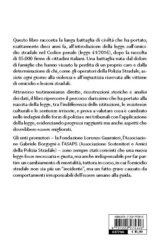 La legge che non voleva nascere. Dieci anni di omicidio stradale