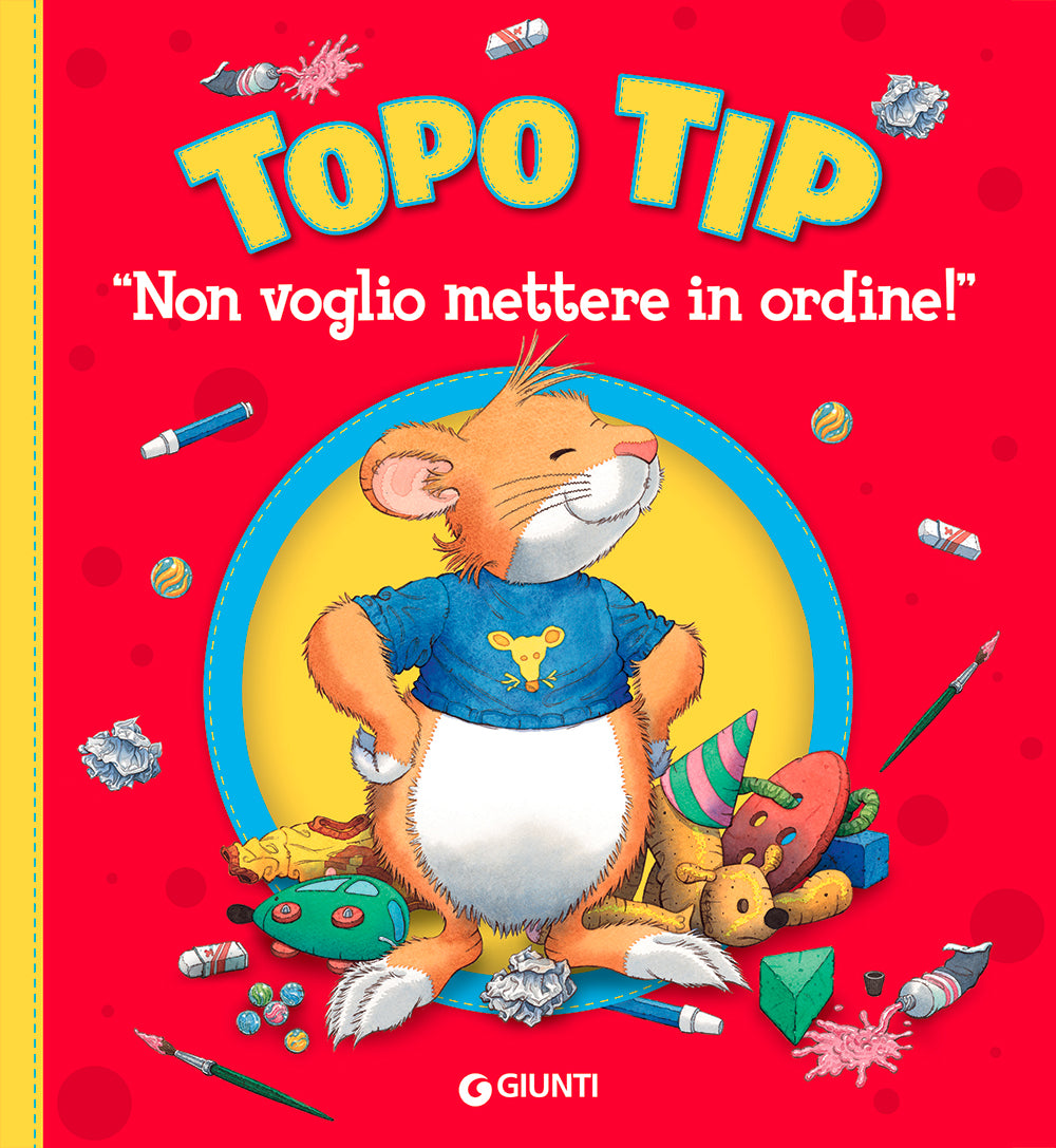 Topo Tip. Non voglio mettere in ordine!