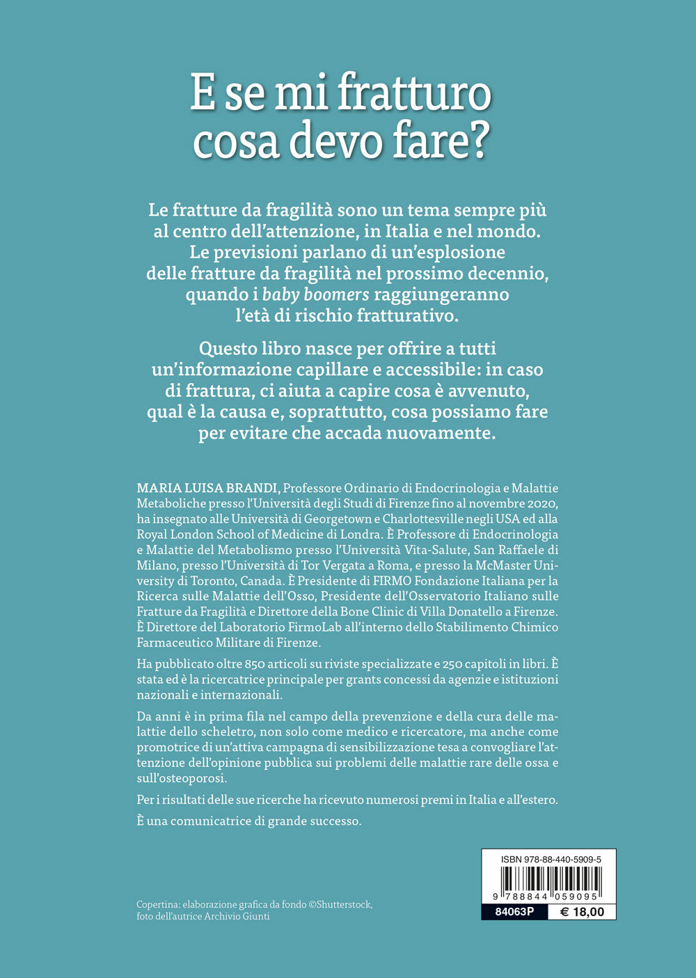 E se mi fratturo cosa devo fare?